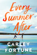 Every Summer After by Carley Fortune (Barry's Bay #1)