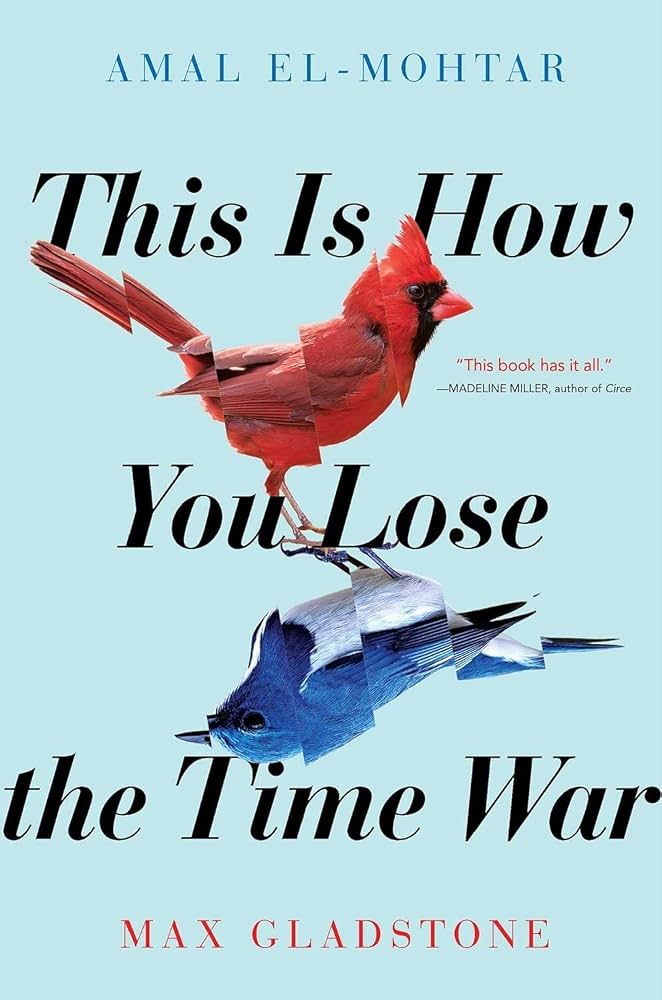 This Is How You Lose The Time War by Amal El-Mohtar, Max Gladstone