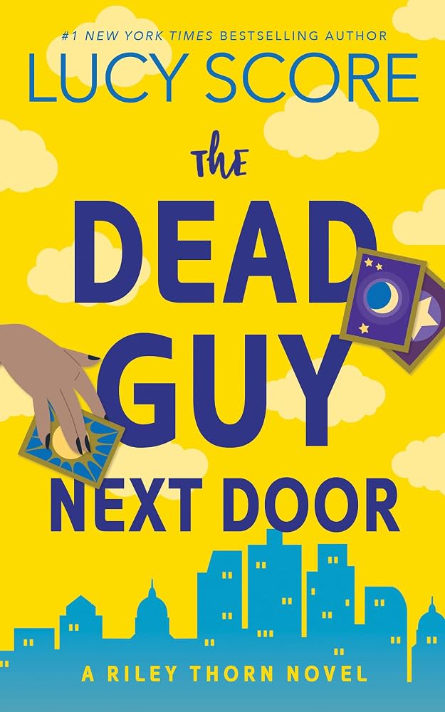 The Dead Guy Next Door by Lucy Score (Riley Thorn #1)