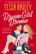 Dream Girl Drama by Tessa Bailey (Big Shots #3) THE WORKS SPECIAL EDITION