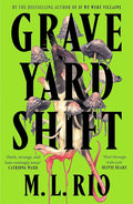 Graveyard Shift by M. L. Rio