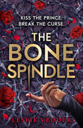 The Bone Spindle by Leslie Vedder (The Bone Spindle #1)