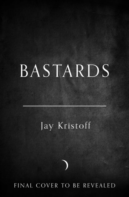 Bastards by Jay Kristoff (The Bastards #1)