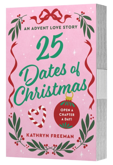 25 Dates of Christmas: An Advent Love Story by Kathryn Freeman