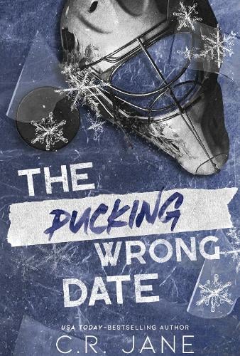 The Pucking Wrong Date by C. R. Jane (Pucking Wrong #3)