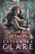 The Last King of Faerie by Cassandra Clare (The Wicked Powers #1)