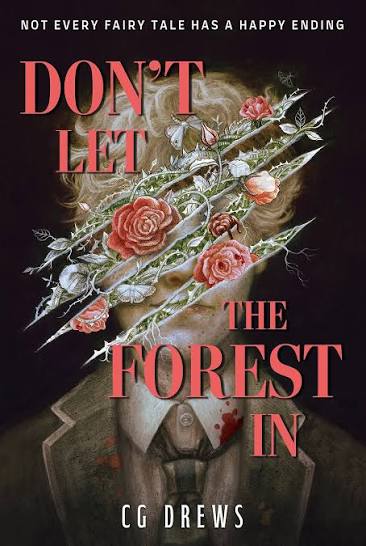 Don't Let The Forest In by CG Drews
